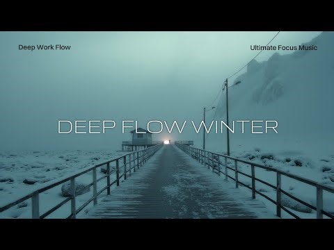 Deep Focus Music for Winter Work Flow | Chillstep Office Vibes & Snowy Concentration
