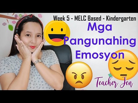 Mga Pangunahing Emosyon | Week 5 - MELC Based | Kindergarten Learning and Teaching Guide