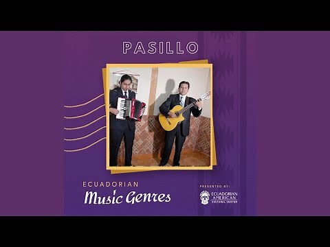 ECUADORIAN MUSIC GENRES (PASILLO)