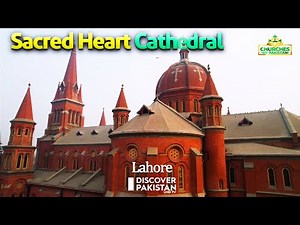 Sacred Heart Cathedral, Lahore | Churches of Pakistan | Discover Pakistan TV