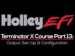 Holley Terminator X Training Part 13: Output Set-Up & Configuration | Evans Performance Academy