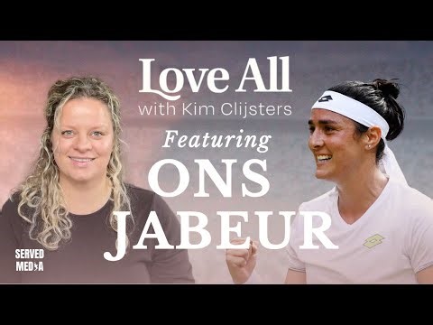 LOVE ALL: Ons Jabeur Talks Motherhood, the State of Tennis, & More with Kim Clijsters & Blair Henley