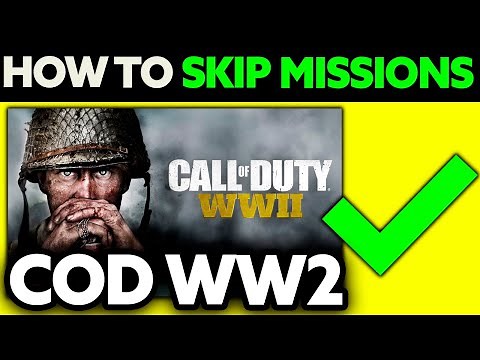 How To Skip Missions in Call Of Duty WW2? (2025)