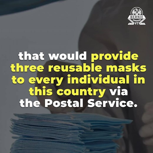 222K views · 10K reactions | Our public health experts are telling us universal mask wearing can bring this pandemic under control within weeks. This is not political or partisan issue. We must provide all of our people with high-quality, reusable masks, free of charge and save lives. | U.S. Senator Bernie Sanders | Facebook