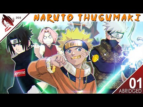 2GS | Naruto Thugumaki Abridged | Parody
