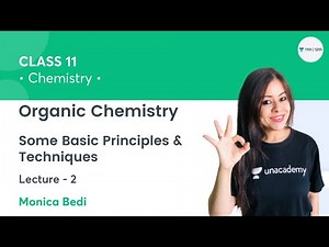 Class 11 | Organic Chemistry: Some Basic Principles & Techniques-L2 | Chemistry | Monica Bedi
