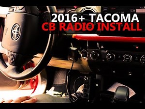CB RADIO INSTALL (TUTORIAL) - 2016+ TOYOTA TACOMA HOW TO INSTALL