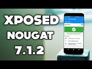 Xposed for Android 7.1.2 Nougat - How to Download and Install
