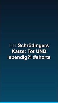 💀🐱 Schrödingers Katze: Tot UND lebendig?! #shorts