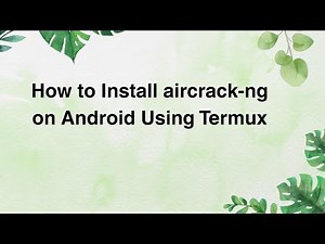 How to Install aircrack-ng on Android Using Termux