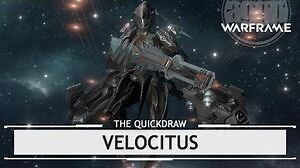 Warframe Velocitus, The Big Shooter thequickdraw
