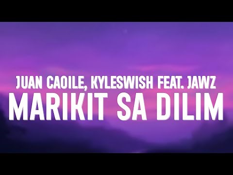 Juan Caoile & Kyleswish - Marikit Sa Dilim (Lyrics) ft. JAWZ