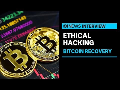 'Ethical hacking' is helping to recover Bitcoin worth millions | ABC News