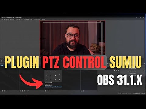 PTZ Control no OBS 31.1 (2025): Instalação Passo a Passo — Agora 100% Compatível!