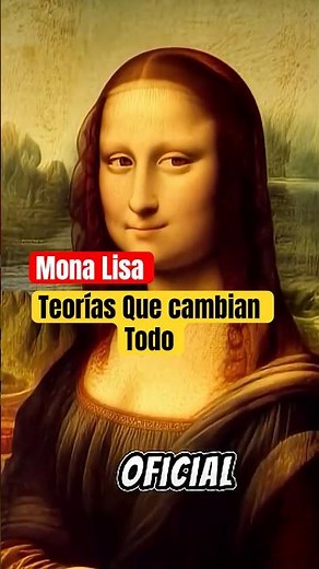 ¿Quién es la Mona Lisa? ¡Teorías que cambian todo!