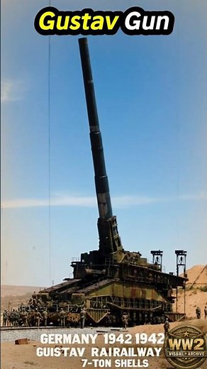 The German Gustav Gun — The Heaviest Gun Ever Built