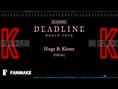 BLACKPINK | Hugs And Kisses [DEADLINE WORLD TOUR | FANMADE VISUAL]