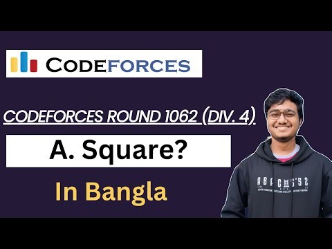 A. Square? || Bangla || Codeforces Round 1062 (Div. 4) || CSE || C++ || Programming Contest