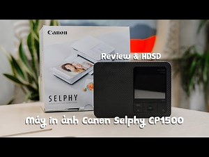 Review & hướng dẫn sử dụng máy in ảnh Canon Selphy CP1500 | Tokyo Camera