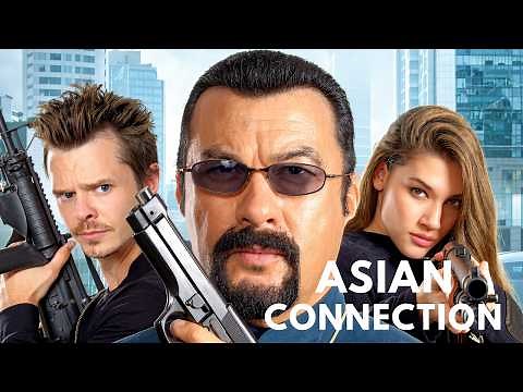Steven Seagal: The Asian Connection (2016) - Película de Acción Completa en Español | HD