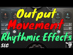 Output | Movement | Create Rhythmic Effects | Demo