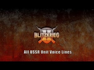 Blitzkrieg 2: All USSR Unit Voice Lines