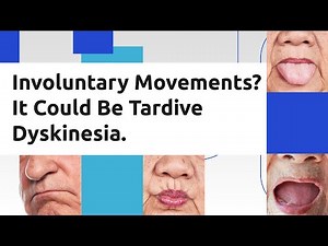 Involuntary Movements? It Could Be Tardive Dyskinesia