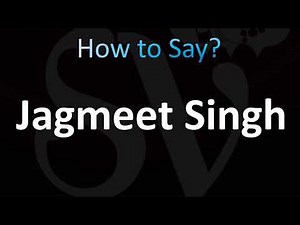How to Pronounce Jagmeet Singh (CORRECTLY!)