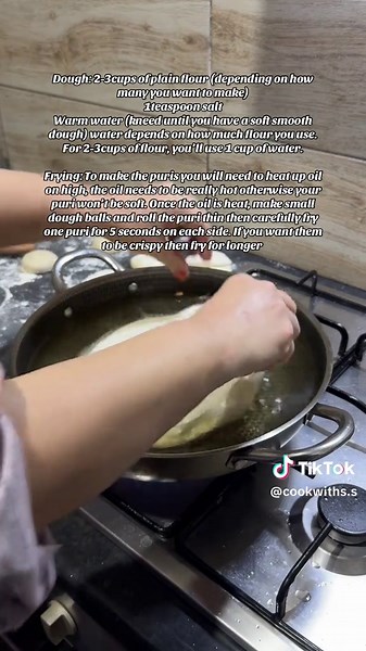 Puri recipe: Dough: 2-3cups of plain flour (depending on how many you want to make) 1teaspoon salt Warm water (kneed until you have a soft smooth dough) water depends on how much flour you use. For 2-3cups of flour, you’ll use 1 cup of water. Frying: To make the puris you will need to heat up oil on high, the oil needs to be really hot otherwise your puri won’t be soft. Once the oil is heat, make small dough balls and roll the puri thin then carefully fry one puri for 5 seconds on each side. If 