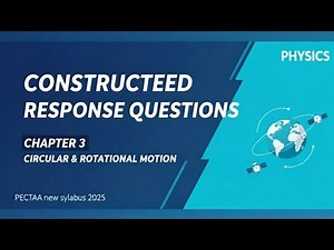 Constructed Response Questions Chapter 3 Circular and Rotational Motion Class 11
