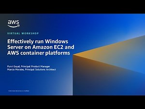 Effectively run Windows Server on Amazon EC2 and AWS container platforms - AWS Virtual Workshop