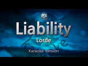 Lorde - Liability (Melody) (Karaoke Version)