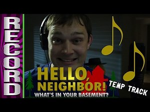Hello Neighbor Temp Recording (Feat. AJ Pinkerton)