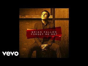 Brian Fallon - Forget Me Not (Audio)