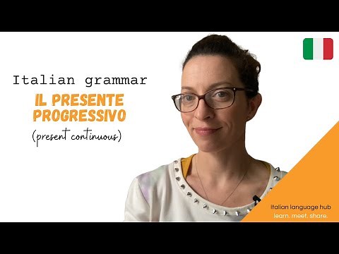 Learn Italian Verbs - Present continuous in Italian - Il presente progressivo