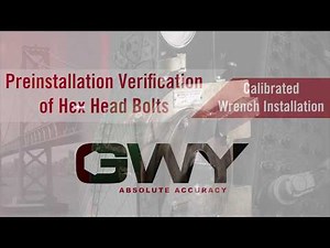 GWY Hex Bolt Pre-Installation Verification: Calibrated Wrenches