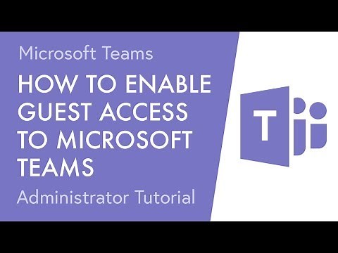 How to Enable Guest Access to Microsoft Teams - ** New version available ** See description