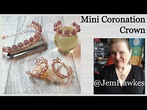 Create your own DIY Mini Coronation Crown in wire with Jem Hawkes (Bangle or Ring)