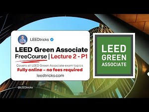 LEED Green Associate Course (Lecture 2 part1) – LEEDTRICKS