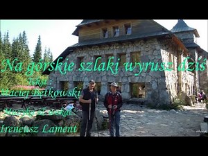 Na górskie szlaki wyrusz dziś - Ireneusz Lament