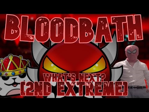 NEW HARDEST [2ND EXTREME DEMON] BLOODBATH 100% | FORMER TOP 1 | GEOMETRY DASH 2.2