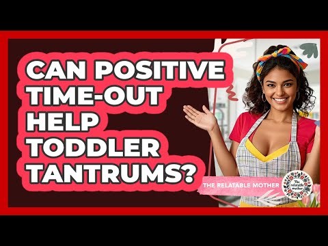 Can Positive Time-Out Help Toddler Tantrums?