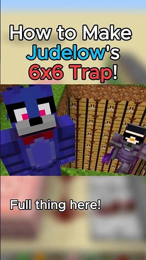 How To Make Judelow's 6x6 Trap!