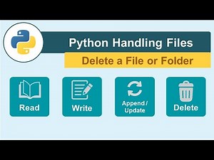 Python Handling Files - 5 - Delete a File or Folder