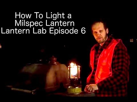 How to Light a Milspec Lantern - Lantern Lab Episode 6