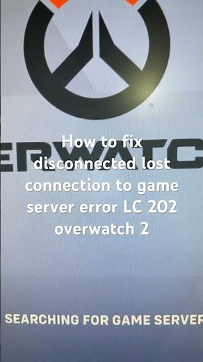 How to fix disconnected lost connection to game server error LC 202 overwatch 2