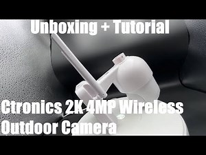 Ctronics 2K 4MP Outdoor Camera Wireless, Solar Powered Security Camera unboxing and instructions