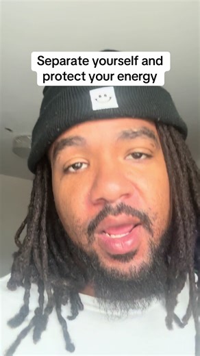 Protect Your Energy: Know When to Separate Yourself