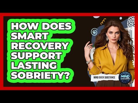 How Does SMART Recovery Support Lasting Sobriety?