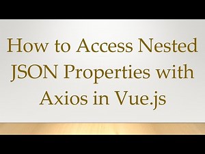 How to Access Nested JSON Properties with Axios in Vue.js